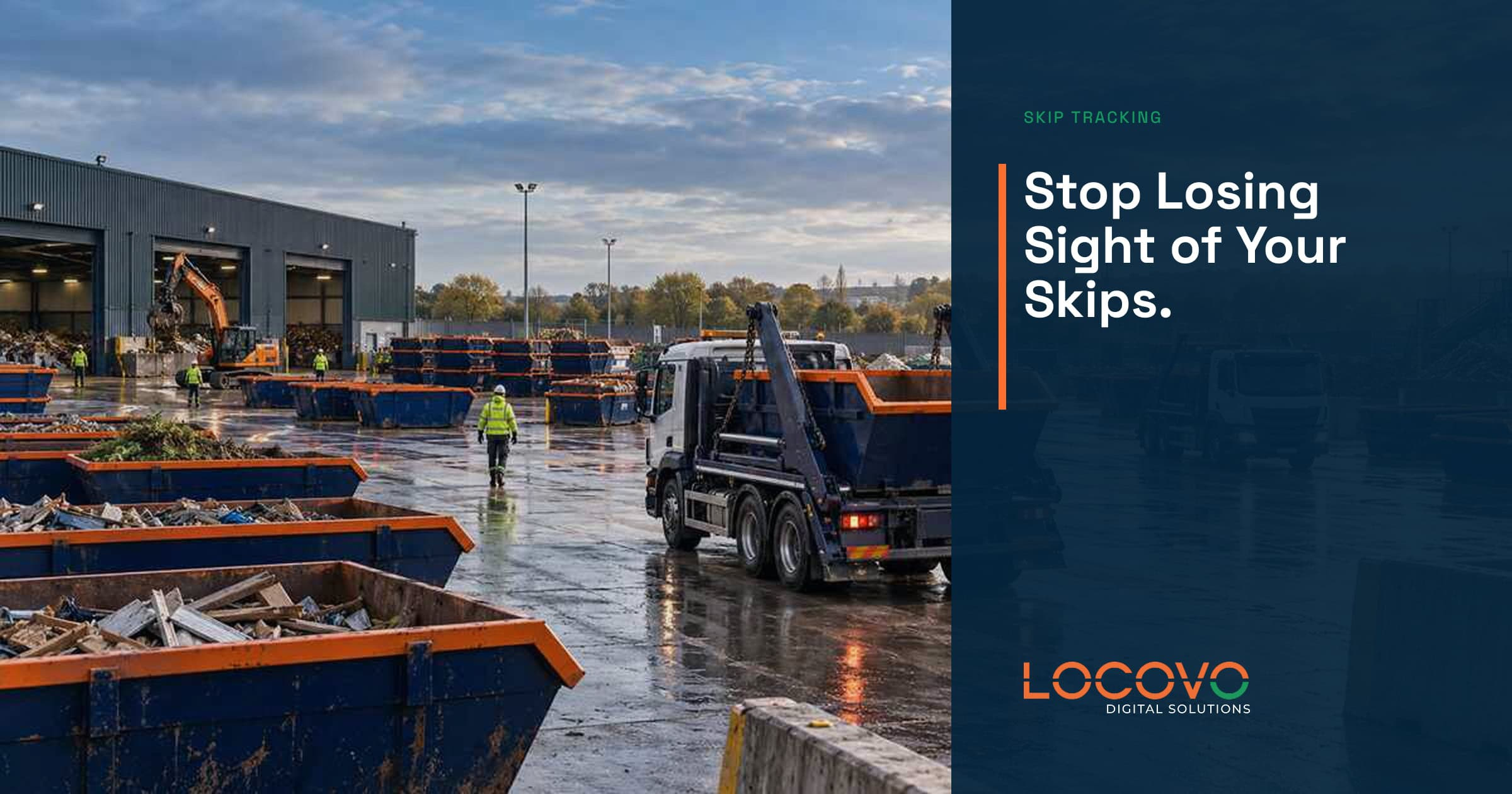 Skip lorry and rows of skips in a yard, with the message Stop Losing Sight of Your Skips.